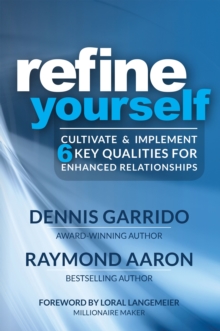 Image for Refine Yourself: Cultivate and Implement 6 Key Qualities for Enhanced Relationships
