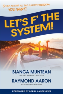 Image for Let's F' the System: 5 Ways to Have All the Fun and Freedom You Want!