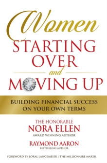 Image for Women Starting Over and Moving Up: Building Financial Success on Your Own Terms