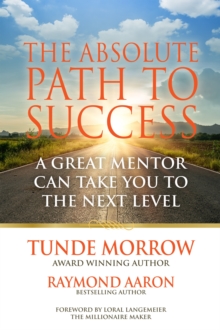 Image for THE ABSOLUTE PATH TO SUCCESS: A Great Mentor Can Take You to the Next Level