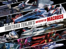 Hidetaka Tenjin’s Artistry of Macross: From Flash Back 2012 to Macross Frontier