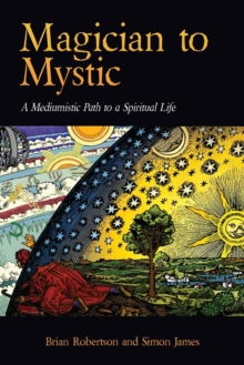 Image for Magician to Mystic : A Mediumistic Path to a Spiritual Life