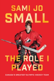 Image for Role I Played: Canada's Greatest Olympic Hockey Team