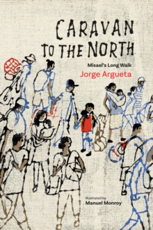 Image for Caravan to the North : Misael’s Long Walk