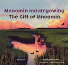 Image for Mnoomin maan'gowing / The Gift of Mnoomin?