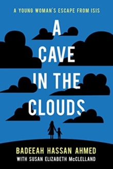 Image for A cave in the clouds  : a young woman's escape from ISIS
