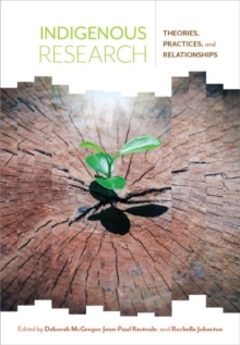Image for Indigenous Research : Theories, Practices, and Relationships