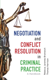 Image for Negotiation and Conflict Resolution in Criminal Practice : A Handbook