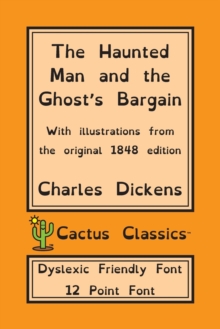 Image for The Haunted Man and the Ghost's Bargain (Cactus Classics Dyslexic Friendly Font)