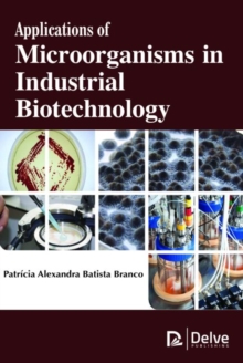 Image for Applications of Microorganisms in Industrial Biotechnology