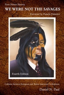 Image for We Were Not The Savages, First Nations History : The Collision Between European and Native American Civilizations
