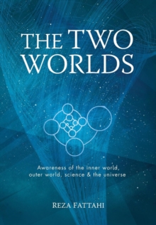 Image for The Two Worlds : Awareness of the Inner World, Outer World, Science and the Universe