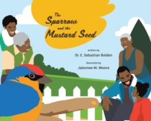 Image for The Sparrow and the Mustard Seed