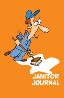 Image for Janitor Journal : 120-page Blank, Lined Writing Journal for Janitors- Makes a Great Gift for Janitors and Cleaning Staff (5.25 x 8 Inches / Orange)