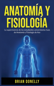 Image for Anatom?a y Fisiolog?a : La Supervivencia de Los Estudiantes Universitarios