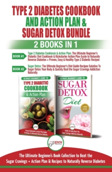 Image for Type 2 Diabetes Cookbook and Action Plan & Sugar Detox - 2 Books in 1 Bundle