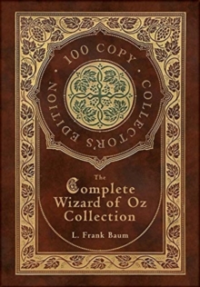 Image for The Complete Wizard of Oz Collection (100 Copy Collector's Edition)