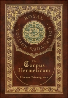 Image for The Corpus Hermeticum (Royal Collector's Edition) (Case Laminate Hardcover with Jacket)