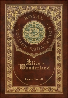 Image for Alice in Wonderland (Royal Collector's Edition) (Illustrated) (Case Laminate Hardcover with Jacket)