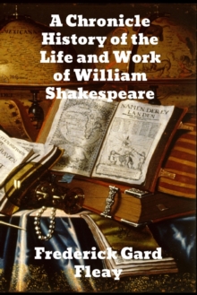 Image for A Chronicle History of the Life and Work of William Shakespeare