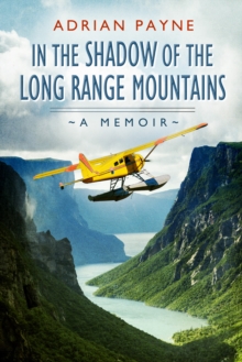 Image for In The Shadow of the Long Range Mountains: A Memoir