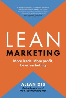 Image for Lean Marketing : More Leads. More Profit. Less Marketing.