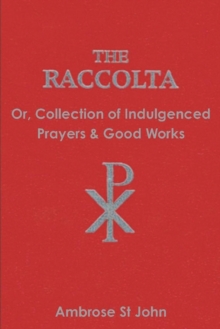 Image for The Raccolta : Or Collection of Indulgenced Prayers & Good Works