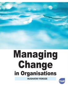 Image for Managing Change in Organisations