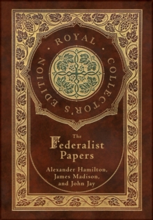 Image for The Federalist Papers (Royal Collector's Edition) (Annotated) (Case Laminate Hardcover with Jacket)