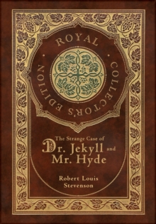 Image for The Strange Case of Dr. Jekyll and Mr. Hyde (Royal Collector's Edition) (Case Laminate Hardcover with Jacket)