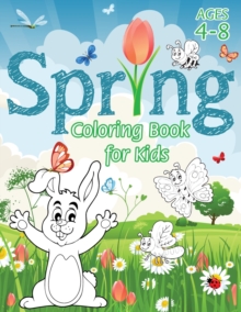 Image for Spring Coloring Book for Kids : (Ages 4-8) With Unique Coloring Pages! (Seasons Coloring Book & Activity Book for Kids)