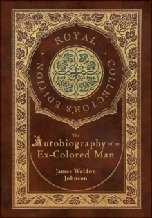 Image for The Autobiography of an Ex-Colored Man (Royal Collector's Edition) (Case Laminate Hardcover with Jacket)