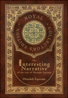 Image for The Interesting Narrative of the Life of Olaudah Equiano (Royal Collector's Edition) (Annotated) (Case Laminate Hardcover with Jacket)