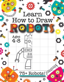 Image for Learn How to Draw Robots