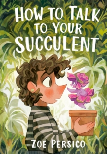 Image for How to Talk to Your Succulent