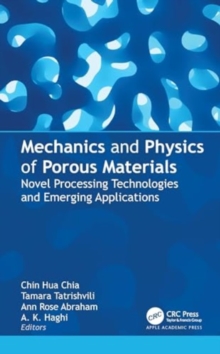 Image for Mechanics and Physics of Porous Materials : Novel Processing Technologies and Emerging Applications