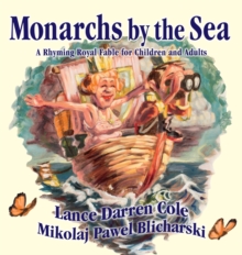 Image for Monarchs by the Sea : A Rhyming Royal Fable for Children and Adults