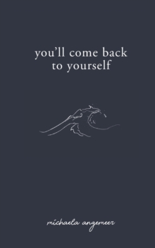 You’ll Come Back to Yourself