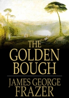 Image for The Golden Bough: A Study of Magic and Religion