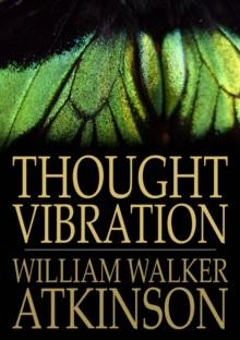 Image for Thought Vibration: Or the Law of Attraction in the Thought World