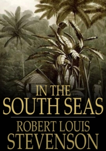 Image for In the South Seas: the Marquesas, Paumotus and Gilbert Islands