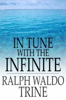 Image for In Tune with the Infinite: Fullness of Peace, Power, and Plenty