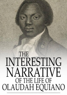 Image for The Interesting Narrative of the Life of Olaudah Equiano: Written by Himself