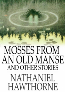 Image for Mosses From an Old Manse: And Other Stories
