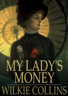 Image for My Lady's Money: An Episode in the Life of a Young Girl