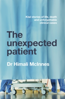 Image for Unexpected Patient: True Kiwi Stories of Life, Death and Unforgettable Clinical Cases