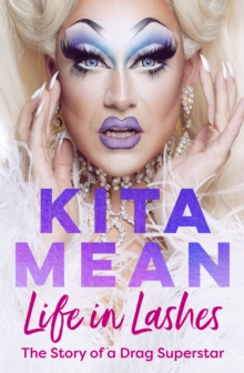 Image for Life in Lashes: The Story of a Drag Superstar