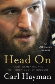 Image for Head On: An All Black's Memoir of Rugby, Dementia, and the Hidden Cost of Success