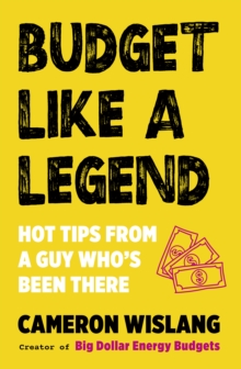 Image for Budget Like a Legend: Hot Tips to Grow Your Wealth, from a Guy Who's Been There