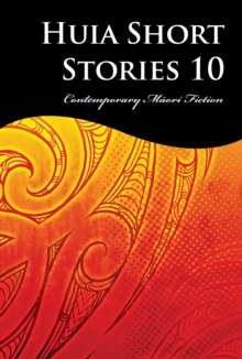 Image for Huia Short Stories 10: Contemporary Maori Fiction